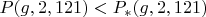 $P(g,2,121)<P_{*}(g,2,121)$