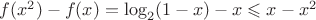 $f(x^2)-f(x)=\log_2(1-x)-x\leqslant x-x^2$