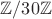 $\mathbb{Z}/30\mathbb{Z}$