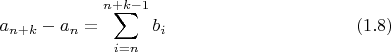 $$ a_{n+k}-a_n=\sum_{i=n}^{n+k-1} b_i \eqno (1.8) $$