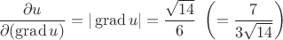 $\dfrac {\partial u}{\partial(\operatorname{grad} u)}=|\operatorname{grad} u|=\dfrac{\sqrt {14}}6\ \left(=\dfrac{7}{3\sqrt{14}}\right)$