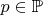 $p\in\mathbb{P}$