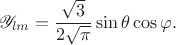 $$
\mathscr Y_{lm} = \dfrac{\sqrt 3}{2 \sqrt \pi} \sin \theta \cos \varphi.
$$