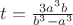 $t=\frac{3a^3b}{b^3-a^3}$ $t=\frac{3a^3b}{b^3-a^3}$