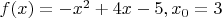 $f(x) = - x^{2} + 4x - 5, x_{0} = 3$