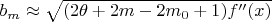 $b_m\approx \sqrt{(2\theta+2m-2m_0+1)f''(x)}$