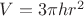 $V = 3 \pi h r^2$
