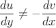 $$\frac{du}{dy}\neq-\frac{dv}{dx}$$