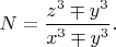 $N=\dfrac{z^3 \mp y^3}{x^3 \mp y^3}.$