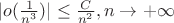 $|o(\frac{1}{n^3})| \le \frac{C}{n^2}, n \to +\infty  $