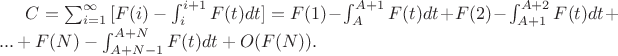 $C=\sum_{i=1}^{\infty}{[F(i)-\int_{i}^{i+1}{F(t)dt}]}=F(1)-\int_{A}^{A+1}{F(t)dt}+F(2)-\int_{A+1}^{A+2}{F(t)dt}+...+F(N)-\int_{A+N-1}^{A+N}{F(t)dt}+O(F(N)).$