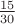 $\frac{15}{30}} $
