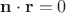 $\mathbf n\cdot\mathbf r=0$