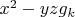 $x^2-yz g_k$