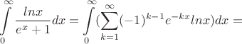 $$\int\limits_{0}^{\infty}\frac{lnx}{e^x+1}dx=\int\limits_{0}^{\infty}(\sum\limits_{k=1}^{\infty}(-1)^{k-1}e^{-kx}lnx)dx=$$