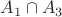 $A_1\cap A_3$