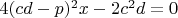 $4(cd-p)^2x-2c^2d=0$