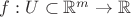 $f: U \subset \mathbb{R}^m \to \mathbb{R}$