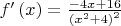 $f'\left( x \right)=\frac{-4x+16}{{{\left( {{x}^{2}}+4 \right)}^{2}}}$