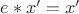 $e\ast x'=x'$