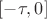 $[-\tau,0]$