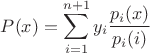$$P(x)=\sum \limits ^{n+1}_{i=1}y_i\dfrac {p_i(x)}{p_i(i)}$$
