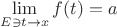 $\lim\limits_{E\ni t\to x}f(t)=a$