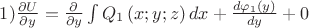 $1)\frac{\partial U}{\partial y}=\frac{\partial }{\partial y}\int{{{Q}_{1}}\left( x;y;z \right)dx}+\frac{d{{\varphi }_{1}}\left( y \right)}{dy}+0$