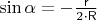 ${\sin{ \alpha }= - \frac{  \mathsf{r}  }{ 2 \cdot  \mathsf{R}}$