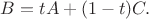 $B = tA+(1-t)C.$