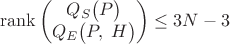 $$\operatorname{rank}\left(\begin{matrix}Q_S\bigl(P\bigr)\\Q_E\bigl(P,\;H\bigr)\end{matrix}\right)\le 3N-3$$
