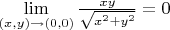 $\lim\limits_{(x,y) \to (0,0)} \frac{xy}{\sqrt{x^2+y^2}}=0$