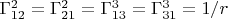 $\Gamma_{12}^2=\Gamma_{21}^2=\Gamma_{13}^3=\Gamma_{31}^3=1/r$