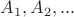 $A_1, A_2,...$ $A_1, A_2,...$