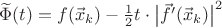 $\widetilde\Phi(t)=f(\vec x_k)-{1\over2}t\cdot\big|\vec f'(\vec x_k)\big|^2$ $\widetilde\Phi(t)=f(\vec x_k)-{1\over2}t\cdot\big|\vec f'(\vec x_k)\big|^2$