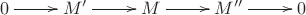 $$\xymatrix{0\ar[r]&M'\ar[r]&M\ar[r]&M''\ar[r]&0}$$