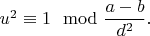 $u^2 \equiv 1 \mod \dfrac{a-b}{d^2}.$