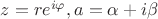 $z = r e^{i\varphi}, a = \alpha + i\beta$