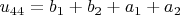 $u_{44}=b_1+b_2+a_1+a_2$