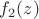 $f_2(z)$