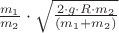 $\frac{m_1}{m_2}\cdot\sqrt{\frac{2 \cdot g \cdot R \cdot m_2}{(m_1+m_2)}}$