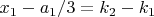 $x_1-a_1/3=k_2-k_1$