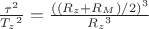 $\frac{{{\tau ^2}}}{{{T_z}^2}} = \frac{{{{(({R_z} + {R_M})/2)}^3}}}{{{R_z}^3}}$