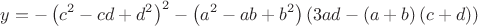 $$y = - \left( {c^2 - cd + d^2 } \right)^2 - \left( {a^2 - ab + b^2 } \right)\left( {3ad - \left( {a + b} \right)\left( {c + d} \right)} \right)$