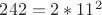 $242=2*11^2$