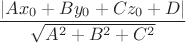 $$\frac{|Ax_0+By_0+Cz_0+D|}{\sqrt{A^2+B^2+C^2}}$$