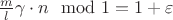 $\frac ml\gamma\cdot n\mod1=1+\varepsilon$ $\frac ml\gamma\cdot n\mod1=1+\varepsilon$