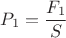 $P_1=\dfrac{F_1}{S}$