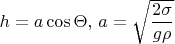 $$h=a\cos\Theta,\,a=\sqrt{\frac{2\sigma}{g\rho}}$$