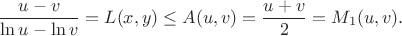 $$
\frac{u-v}{\ln u - \ln v} = L(x,y) \le A(u,v) = \frac{u+v}{2}=M_{1}(u,v).  
$$